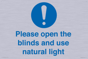 Please open the blinds and use natural light